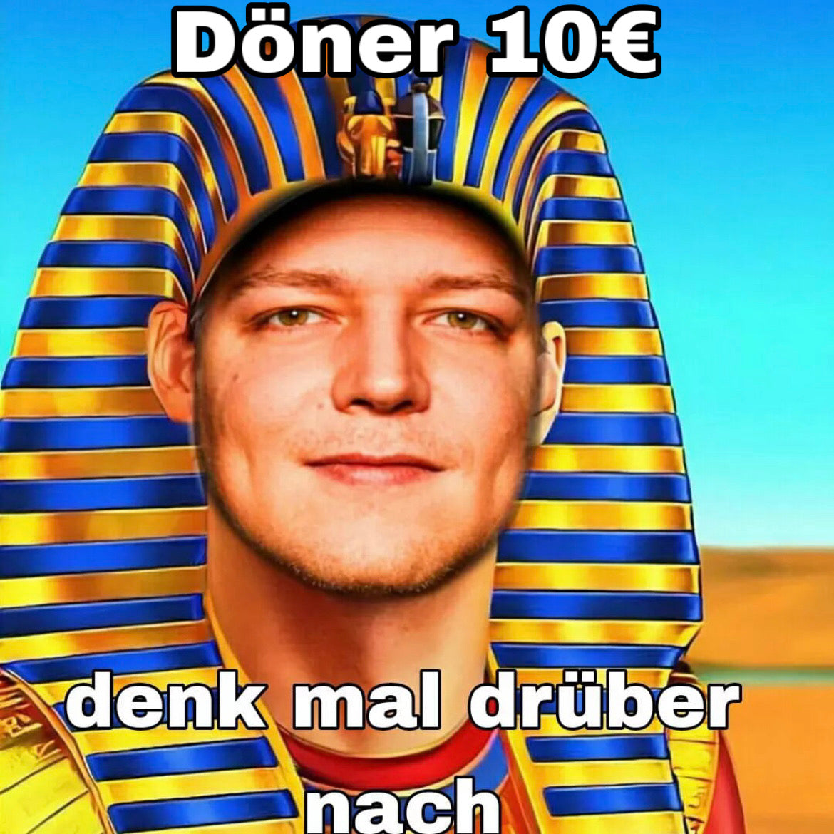 DÖNER 10€, DENK MAL DRÜBER NACH