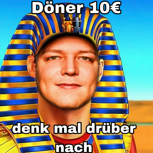 DÖNER 10€, DENK MAL DRÜBER NACH