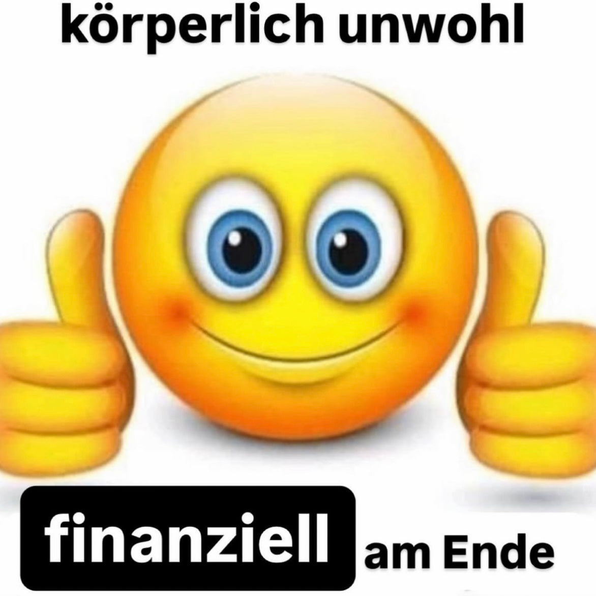 KÖRPERLICH UNWOHL, FINANZIELL AM ENDE